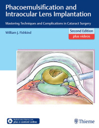 Fishkind, William J. — Thieme: Phacoemulsification and Intraocular Lens Implantation