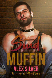 Alex Silver — Stud Muffin: An MMM puppy play romance (Summer of Adventures Book 6)