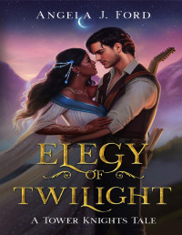 Angela J. Ford — Elegy of Twilight: A Gothic Romance