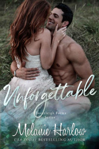 Melanie Harlow — Unforgettable: A Small Town Second Chance Sports Romance