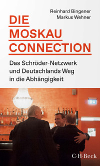 Reinhard Bingener;Markus Wehner; — Die Moskau-Connection