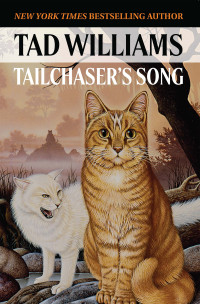 Tad Williams; — Tailchaser's Song