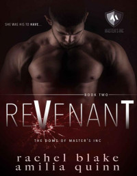 Rachel Blake & Amilia Quinn — Revenant (Doms of Master's Inc. Book 2)
