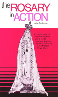 John Johnson — The Rosary in Action