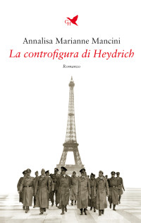 Annalisa Marianne Mancini — La controfigura di Heydrich