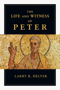 Larry R. Hellye — The Life and Witness of Peter