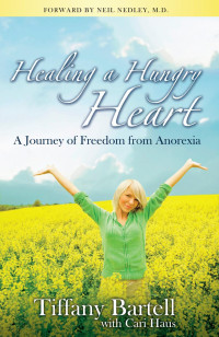 Tiffany Bartell — Healing A Hungry Heart