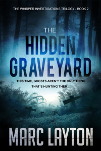 Layton, Marc — The Hidden Graveyard: The Whisper Investigations Trilogy (Book 2)