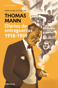 Thomas Mann — Diarios de entreguerras 1918-1939 (Spanish Edition)