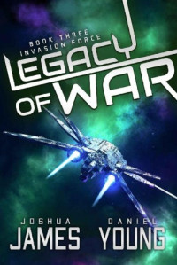 Joshua James  — Legacy of War: Invasion Force