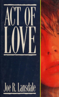 Joe R. Lansdale — Act of Love