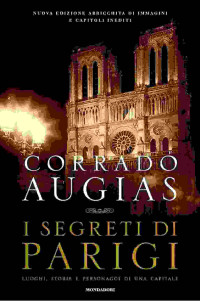 Corrado Augias — I segreti di Parigi (edizione aggiornata)
