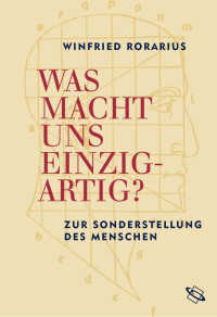 Winfried Rorarius — Was macht uns einzigartig?