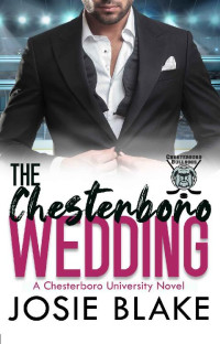 Josie Blake — The Chesterboro Wedding: A Happily-Ever-After Hockey Novella 