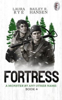 Laura Rye, Bailey R. Hansen — Fortress (A Monster By Any Other Name Book #4) MM