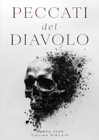 Kincaid, Cosima & Kerr, Ambra — Peccati del Diavolo: Mafia dei Medici (Italian Edition)