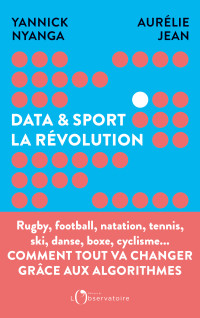 Aurélie Jean & Yannick Nyanga & Aurélie Jean, Yannick Nyanga & Aurélie Jean & Yannick Nyanga — Data et sports, la révolution