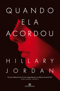 Jordan, Hillary — Quando ela acordou