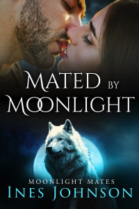 Ines Johnson — Mated by Moonlight: a Fated Mates Shifter Romance - Moonlight Mates, #01