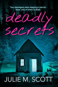 Julie M. Scott — Deadly Secrets