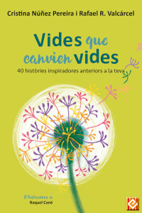 Cristina Núñez & Rafael R. Valcárcel — Vides que canvien vides