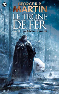 Martin, George R.R — Le bûcher d'un roi