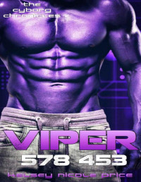 Kelsey Nicole Price — Viper (The Cyborg Chronicles Book 5)