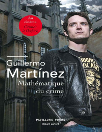 Guillermo Martinez [Martínez,Guillermo] — Mathématique du crime