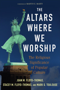 Floyd-Thomas, Juan Marcial; — The Altars Where We Worship