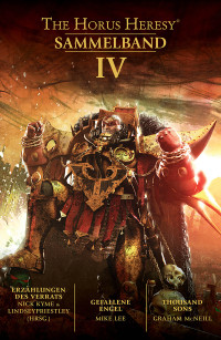 Verschiedene Autoren — The Horus Heresy: Sammelband IV