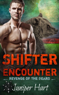 Juniper Hart — Shifter Encounter (Revenge of the Bears Book 2)
