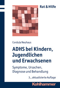 Cordula Neuhaus — ADHS bei Kindern, Jugendlichen und Erwachsenen