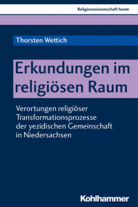 Thorsten Wettich — Erkundungen im religiösen Raum