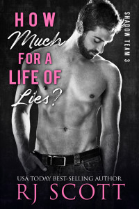 RJ Scott — How Much For a Life of Lies? (Shadow Team Book 3)