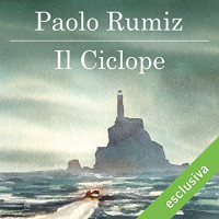 Paolo Rumiz & Bruno Armando & Audible Studios — Il ciclope