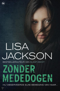 Lisa Jackson — Zonder Mededogen