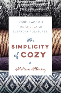 Melissa Alvarez — The Simplicity of Cozy