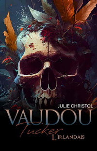 Julie Christol — Vaudou: Tucker, L'Irlandais (MM) (FIN) (French Edition)