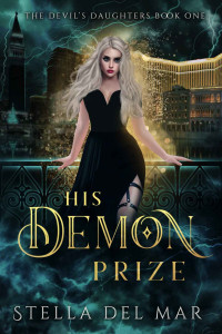 Del Mar, Stella — His Demon Prize: The Devil’s Daughters Book One