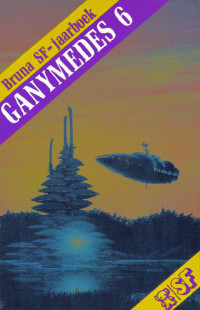 Diverse Auteurs [Auteurs, Diverse] — Ganymedes 6: Bruna SF-jaarboek