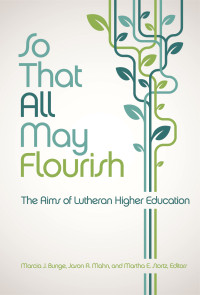 Marcia J. Bunge;Jason A. Mahn;Martha E. Stortz; — So That All May Flourish