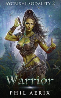 Phil Aerix — Warrior: A Monster Girl Harem Fantasy Adventure