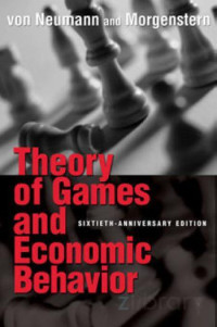 John von Neumann, Oskar Morgenstern — Theory of Games and Economic Behavior