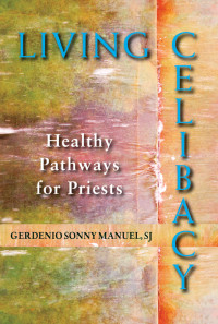 Gerdenio Sonny Manuel, SJ — Living Celibacy: Healthy Pathways for Priests