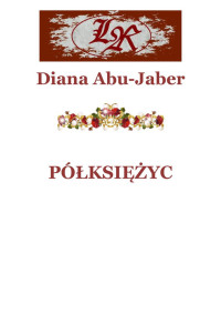 xxx — Diana Abu-Jaber - Półksiężyc.docx