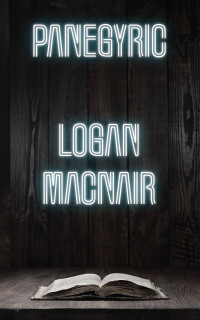 Logan Macnair — Panegyric