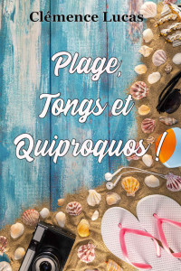 Clémence Lucas — Plage, Tongs et Quiproquos ! (French Edition)