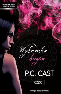 P.C. Cast — Wybranka bogów. Tom 1