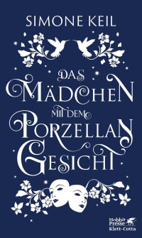 Simone Keil; — Das Mädchen mit dem Porzellangesicht