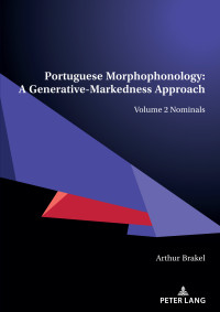 Arthur Brakel; — Portuguese Morphophonology: A Generative-Markedness Approach